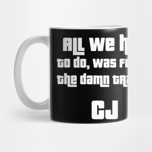 allwehadtodowasfollowthedamntraincj Mug